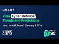 2024 Cyber Defense Trends and Predictions