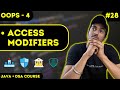 Access Modifiers in JAVA | OOPS-4 | JAVA + DSA COURSE