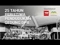 25 TAHUN PERISTIWA PENDUDUKAN GEDUNG DPR