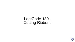 LeetCode 1891: Cutting Ribbons