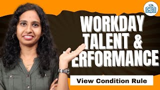 View Condition Rule in Workday Talent and Performance | Workday Online Tutorial | CyberBrainer
