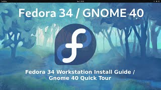 Fedora 34 Workstation Install / GNOME 40 Quick Tour