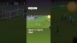 Algérie-Nigeria (2-1)#atal #algerie #nigeria