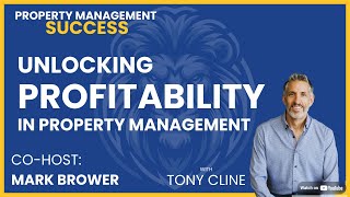 Unlocking Profitability in Property Management - with Mark Brower