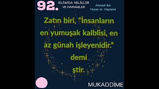 Zatın biri, “İnsanların en yumuşak kalblisi, en az günah işleye  nidir.” demi ştir.