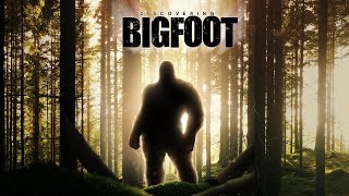 DISCOVERING BIGFOOT - FULL MOVIE