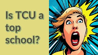 Is TCU a top school?