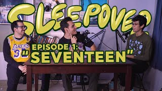 Sleepover Episode 1: Seventeen