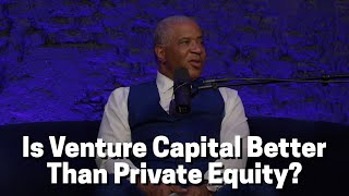 Is Venture Capital Better Than Private Equity?