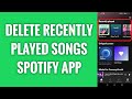 How To Delete Recently Played Songs On Spotify App