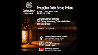 Pengajian Rutin Jumat Malam 18-10-2024 - Syarah Riyadhus Shalihin Bab Tolong Menolong Dalam Kebaikan