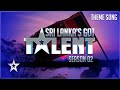 Sri Lanka's Got Talent - Theme Song | Official Music Video Sirasa | TV