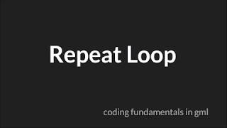 Repeat Loops [GameMaker Studio 2]