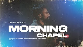 MORNING CHAPEL | October 28th, 2024