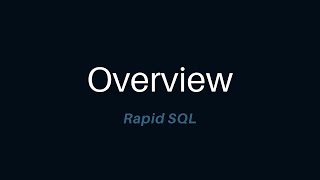 An Overview of Rapid SQL