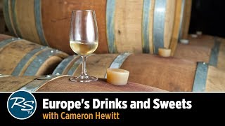 Europe for Foodies: Drinks and Sweets with Cameron Hewitt | Rick Steves Travel Talks