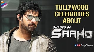 Tollywood Celebrities about Shades of Saaho | Prabhas | Shraddha Kapoor | Happy Birthday Prabhas