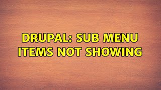 Drupal: Sub Menu items not showing
