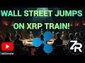 Wall Street Jumps On The XRP Train