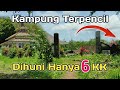 Kampung Terpencil Desa Sebani || Ditempati Hanya 6 kk || Mylank channel