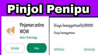 Pinjaman Online WOW | Aplikasi Pinjol penipu