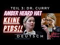 DEUTSCH: Amber hat KEINE PTBS! Dr. Curry Teil 3 | Johnny Depp vs Amber Heard Prozess