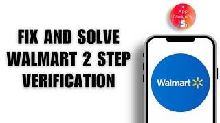 How To Fix And Solve Walmart 2 Step Verification (Easy Solution)