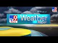 Weather Report | Andhra Pradesh | Telangana | Heavy Rains in Telugu States - TV9