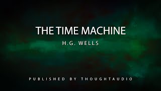 The Time Machine by H.G. Wells - Audio Book Excerpt