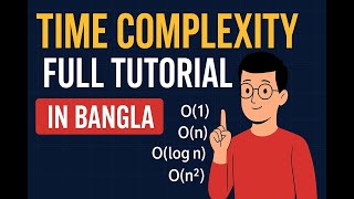 Time Complexity Full Tutorial in Bangla | Big O Notation Explained