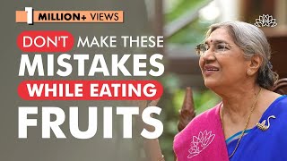 The Right Way to Consume Fruits | Dr. Hansaji Yogendra