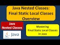 Java Nested Classes: Final Static Local Classes Overview | Java Tutorial