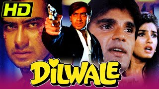 दिलवाले (HD) - अजय देवगन और रवीना टंडन की सुपरहिट रोमांटिक बॉलीवुड मूवी | Dilwale 1994 Movie