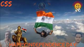 HAPPY INDEPENDENCE DAY I I LOVE MY INDIA I JAI HIND I JAI BHAVANI JAI SHIVAJI I JAI JAI DEVENDRA CSS