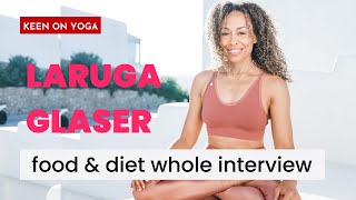 Laruga talks to Adam about her food and diet for yoga