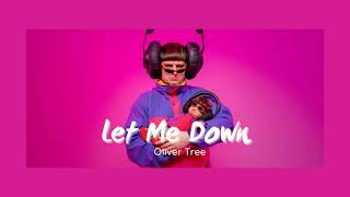 Vietsub | ‎Let Me Down - Oliver Tree | Lyrics Video