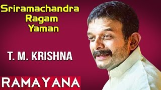 Sriramachandra Ragam Yaman | T.M. Krishna | Sangeetha sivakumar (Album: Ramayana)