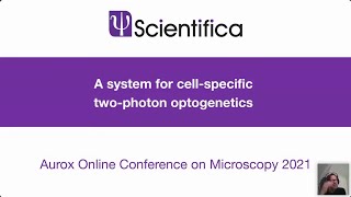 ACoM2021 Dr Christian Wilms, Scientifica: A system for cell-specific two-photon optogenetics.