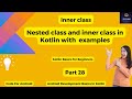 Inner class and nested classes in Kotlin | Kotlin Basics for Beginners | Part 28  @codeforandroid​