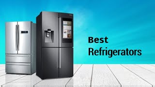 Best Refrigerators | Top 10 Refrigerators you can Buy
