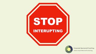 Listening and Relationship 101 - Interrupting the Client