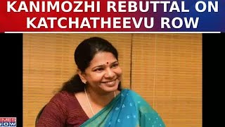 DMK Leader Kanimozhi Slams BJP Over Katchatheevu Row; Said 'Why Now This Issue Raised'