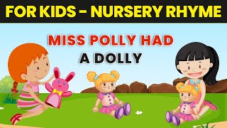 Miss Polly Had a Dolly | Nursery Rhymes & Kids Songs | Senior Kindergarten English