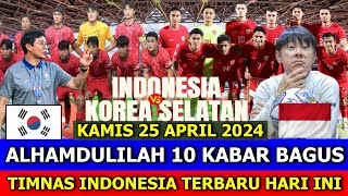 ⚽ Kabar Timnas Indonesia Hari Ini ~ KAMIS 25 APRIL 2024 ~ Berita Timnas Indonesia Terbaru