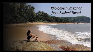 Kho Gaye Hum Kahan - Baar Baar Dekho | Jasleen Royal & Prateek K | Feat. Rashmi Tiwari