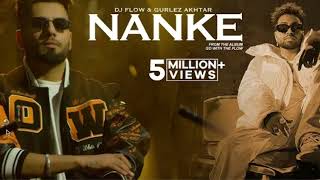 Nanke (Official Song) Go With The Flow | Gurlez Akhtar | Sukh E | Latest Punjabi Songs 2023