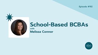 #192: School-Based BCBAs with Melissa Connor-Santos