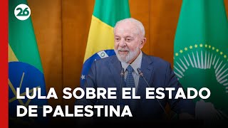 BRASIL | Lula da Silva: "El reconocimiento del Estado Palestino es "una decisión histórica"