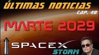 Últimas noticias sobre SpaceX (Cap. 48): ¡A Marte en 2029! 💪🚀