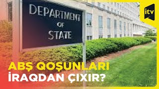 Dövlət Departamenti: ABŞ qoşunlarının İraqdan çıxarılması müzakirə edilmir